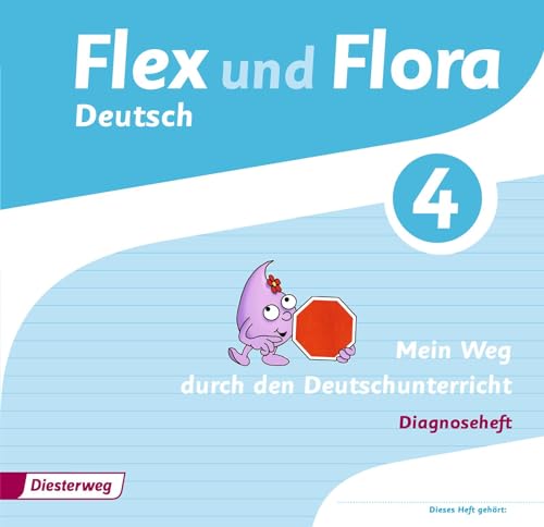 Flex und Flora - Diagnoseheft 4: Mein Weg durch den Deutschunterricht (Flex und Flora: Ausgabe 2013) von Westermann Bildungsmedien Verlag GmbH